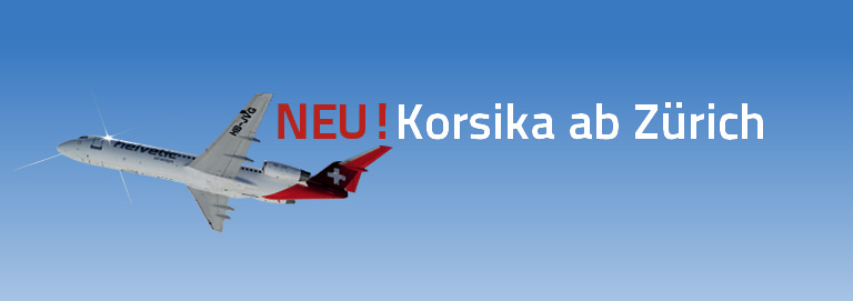 Neu 2013: Direkt Flug von Zürich nach Korsika